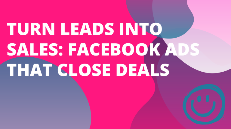 Turn leads into sales with Facebook Ads. Discover strategies to close deals and boost your business effectively.